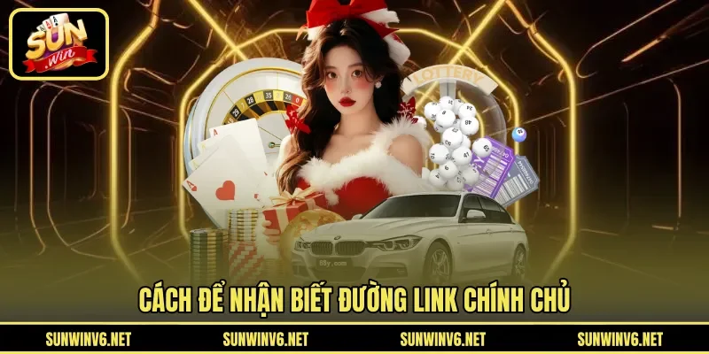 Cách để nhận biết đường link chính chủ