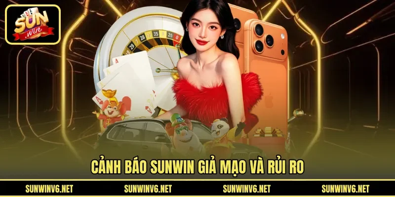 Cảnh báo SUNWIN giả mạo và rủi ro