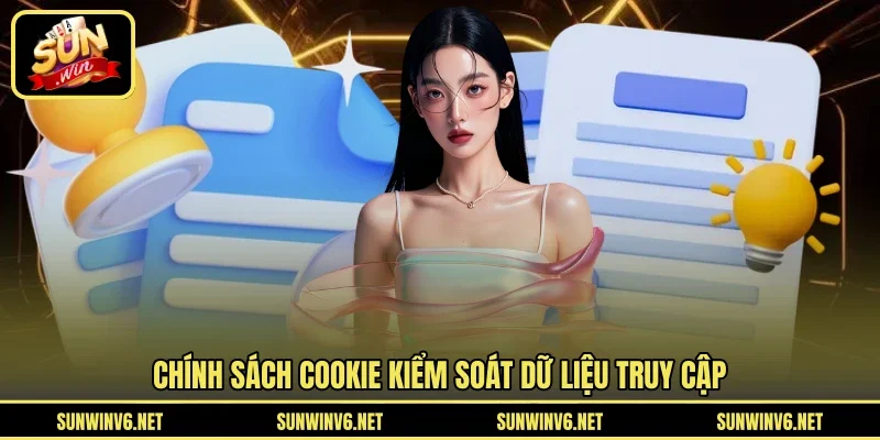 Chính sách cookie kiểm soát dữ liệu truy cập