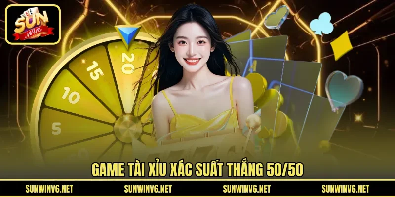 Game tài xỉu xác suất thắng 50/50