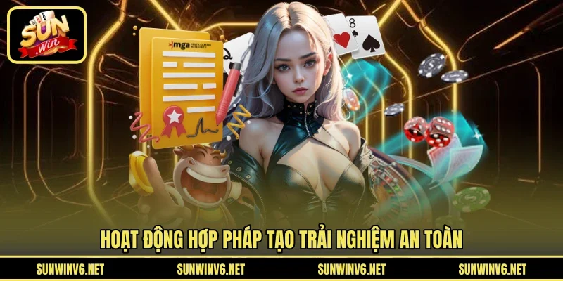 Hoạt động hợp pháp tạo trải nghiệm an toàn
