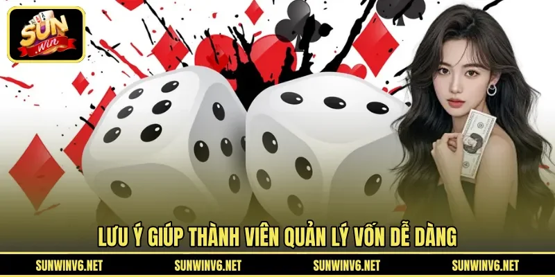 Lưu ý giúp thành viên quản lý vốn dễ dàng