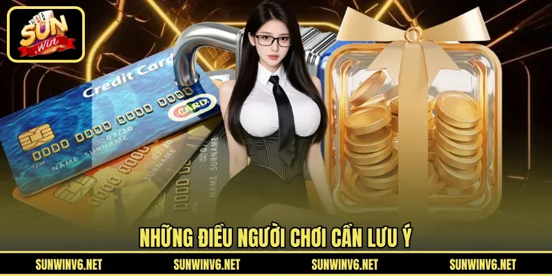 Những điều người chơi cần lưu ý