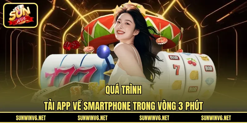 Quá trình tải app về smartphone trong vòng 3 phút