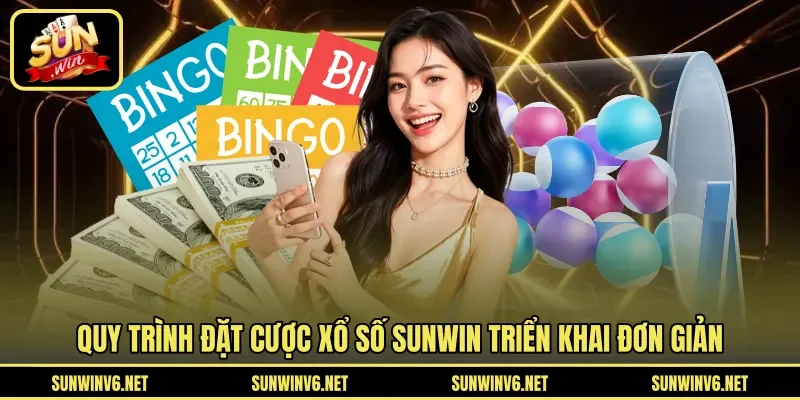 Quy trình đặt cược xổ số SUNWIN triển khai đơn giản