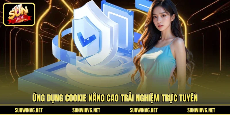 Ứng dụng cookie nâng cao trải nghiệm trực tuyến